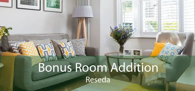Bonus Room Addition Reseda