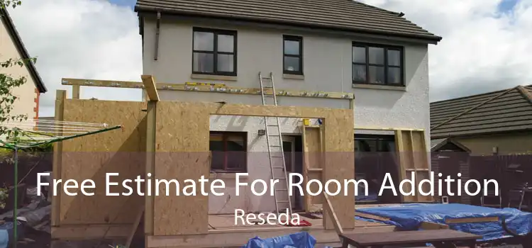 Free Estimate For Room Addition Reseda